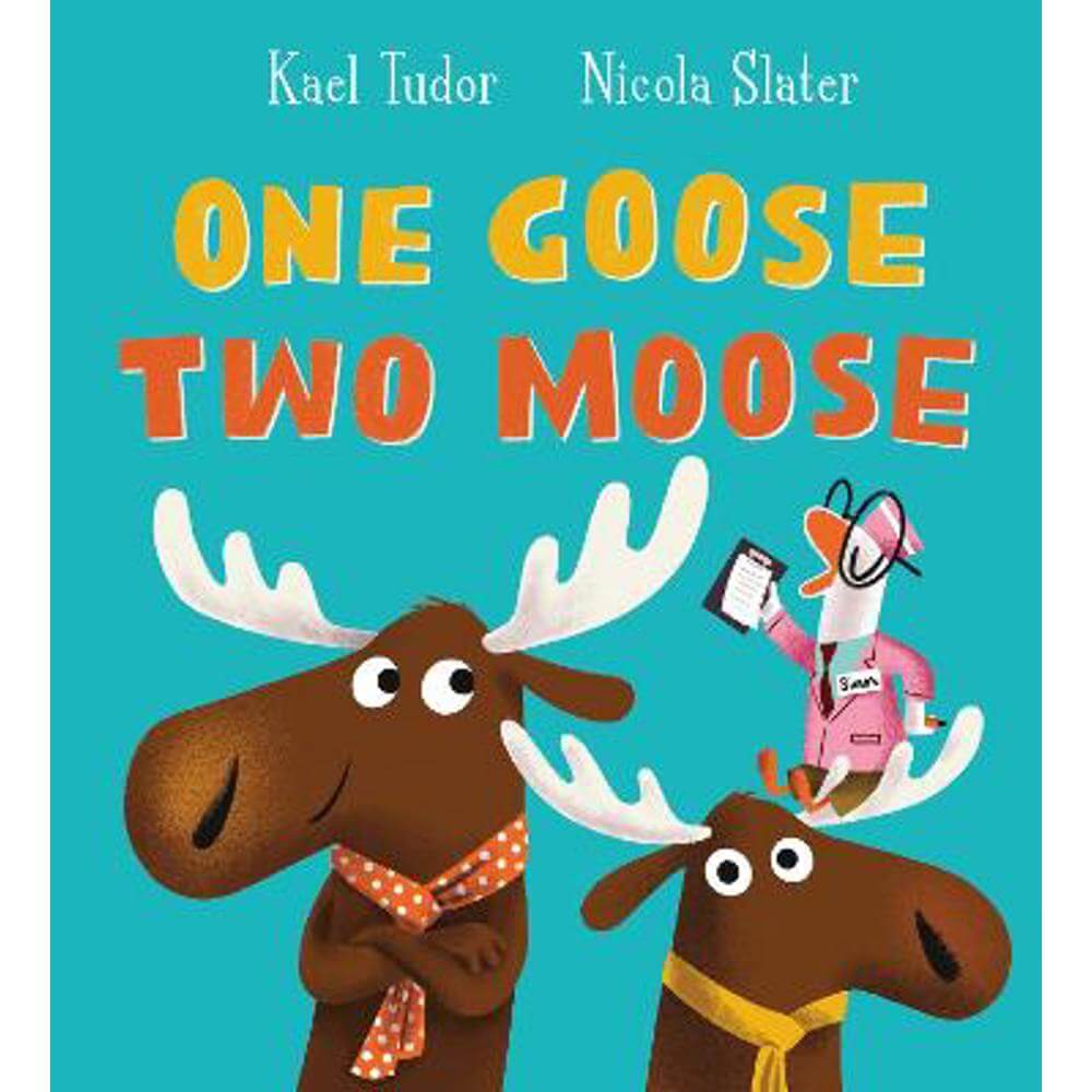 One Goose, Two Moose (PB) (Paperback) - Kael Tudor